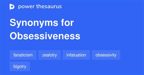 obsessiveness synonyms|positive word for obsessed.